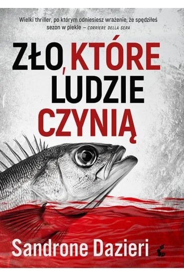 Z�o, kt�re ludzie czyni� - Sandrone Dazieri