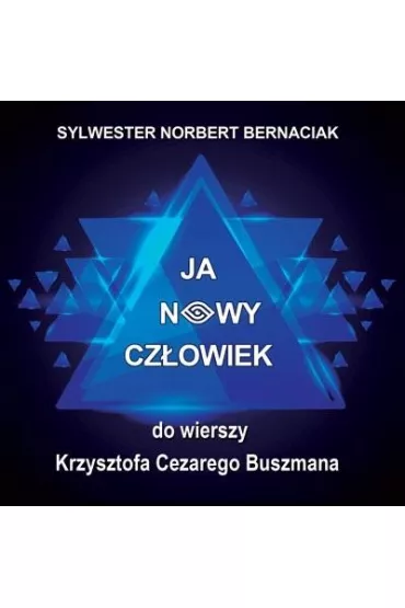Ja Nowy Cz�owiek CD - Sylwester Norbert  Bernaciak
