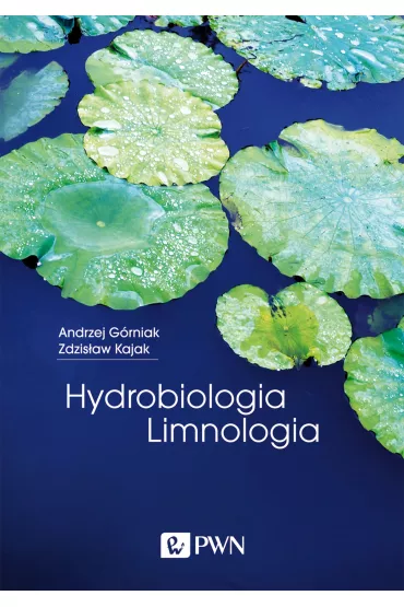 Hydrobiologia limnologia - Zdzis�aw Kajak, Andrzej  G�rniak