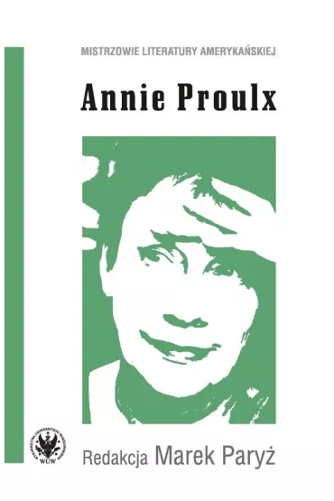 Annie Proulx - Marek Pary�