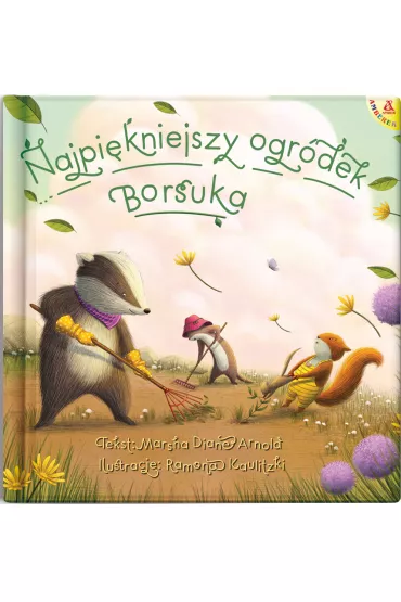 Najpi�kniejszy ogr�dek Borsuka - Marsha Diane Arnold, Ramona Kaulitzki