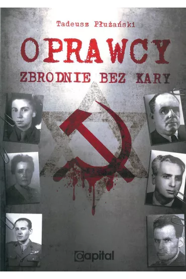Oprawcy. Zbrodnie bez kary - Tadeusz P�u�a�ski