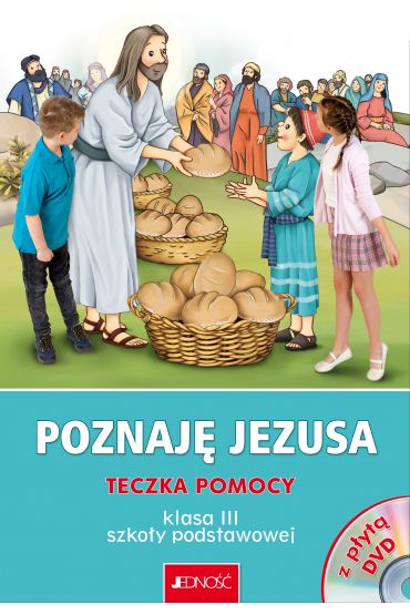 Poznaję Jezusa. Teczka pomocy do nauczania religii dla klasy 3 szkoły podstawowej