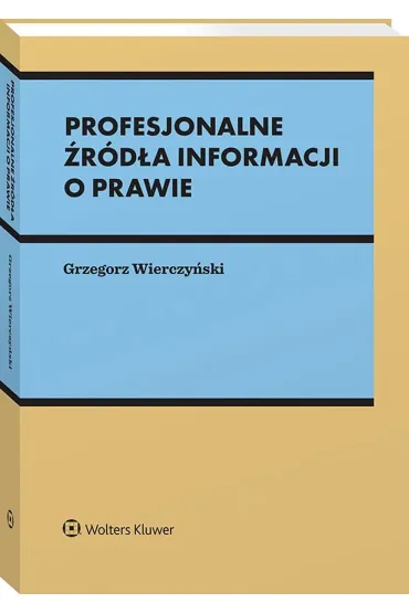Profesjonalne �r�d�a informacji o prawie - Grzegorz Wierczy�ski