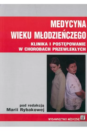 Medycyna wieku m�odzie�czego - Maria Rybakowa