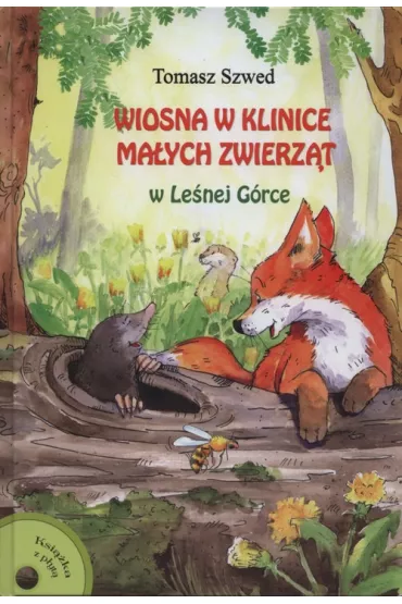 Wiosna w klinice ma�ych zwierz�t w le�nej g�rce - Aneta Krella-Moch, Tomasz Szwed