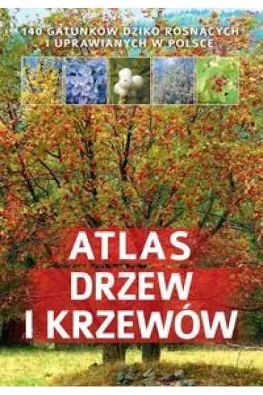 Atlas drzew i krzew�w - Aleksandra Halarewicz