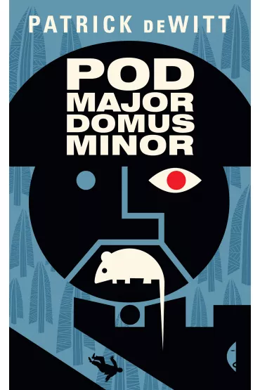 Podmajordomus Minor - Patrick deWitt