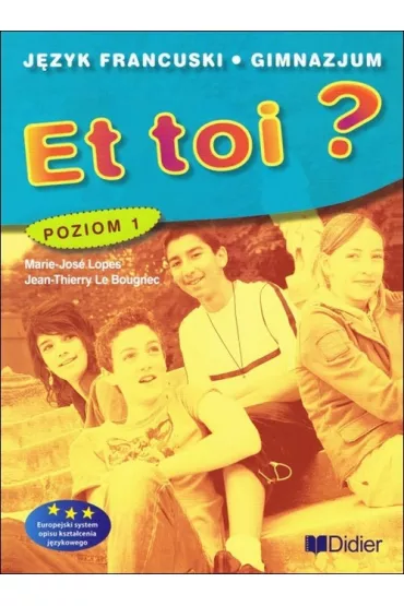 Et toi? 1. Podr�cznik - Lopes Marie-jose, Le Bpugnec Jean-Thierry