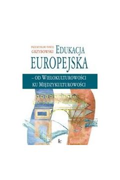 eBook Edukacja europejska - od wielokulturowoci do midzykulturowoci pdf