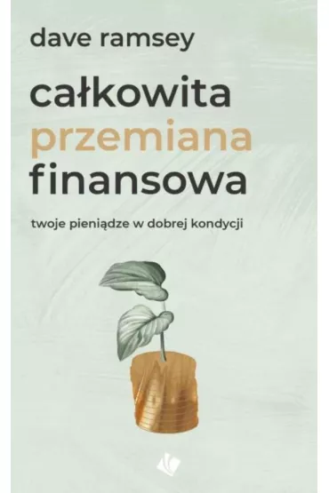 Ca�kowita przemiana finansowa - Dave Ramsey