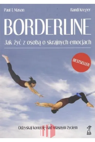 Borderline Jak �y� z osob� o skrajnych emocjach (dodruk 2021) - Paul Mason