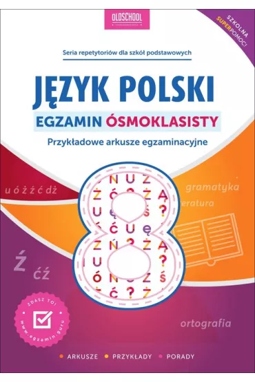 J�zyk polski. Egzamin �smoklasisty. Przyk�adowe arkusze egzaminacyjne