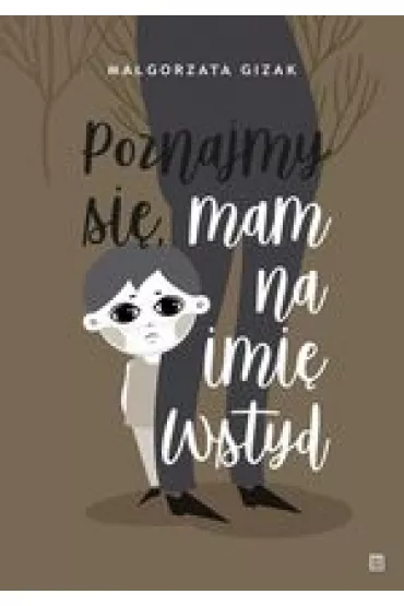Poznajmy si�, mam na imi� wstyd - Ma�gorzata  Gizak