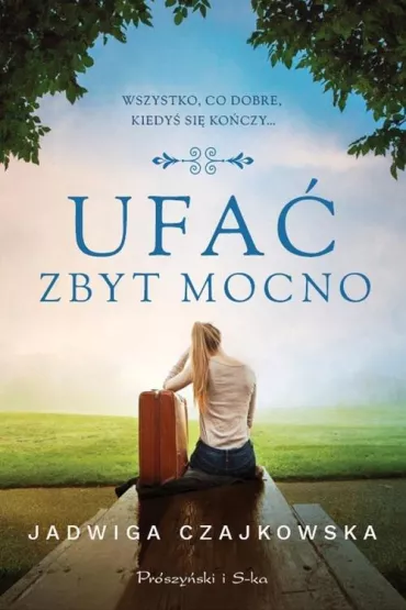 Ufa� zbyt mocno - Jadwiga Czajkowska