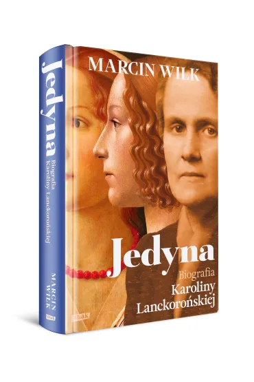 Jedyna. Biografia Karoliny Lanckoro�skiej - Marcin Wilk