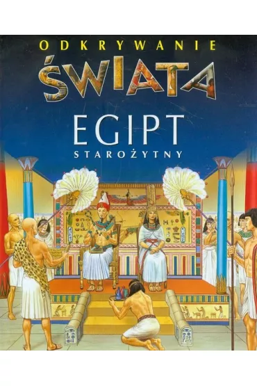 Odkrywanie �wiata. Egipt staro�ytny