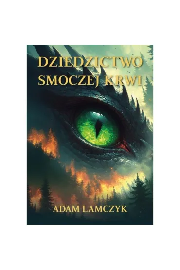 Dziedzictwo Smoczej Krwi - Adam  Lamczyk