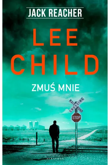 Jack Reacher: Zmu� mnie - Lee Child