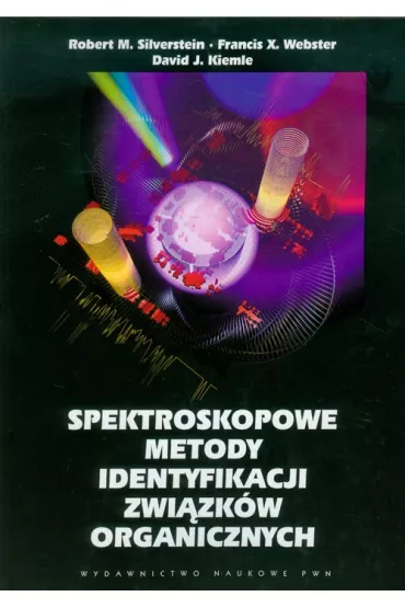Spektroskopowe metody identyfikacji zwi�zk�w organicznych - Robert M. Silverstein, David J. Kiemle, Francis X. Webster