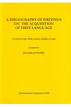 A Bibliography Of Writings On The Acouisition Of First Language