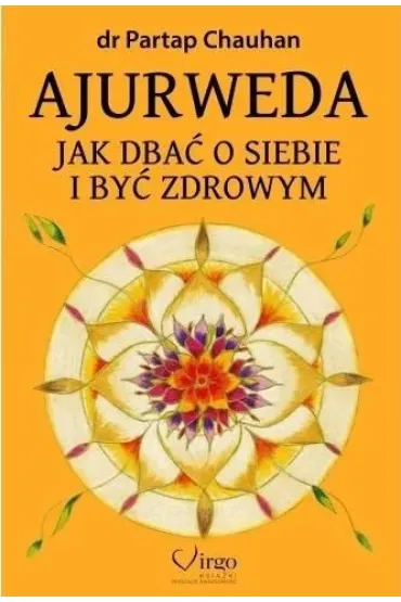 Ajurweda. Jak dba� o siebie i by� zdrowym - Partap Chauhan