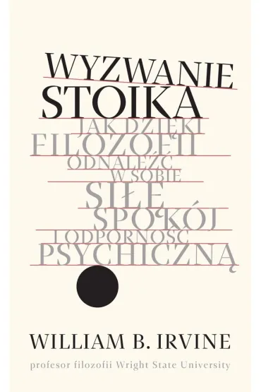 Wyzwanie stoika - Irvine B. William