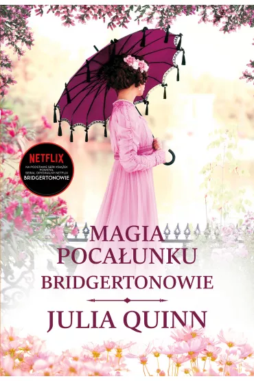 Magia poca�unku. Bridgertonowie. Tom 7. Wydanie serialowe - Julia Quinn