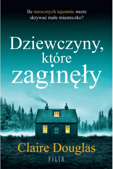 Dziewczyny, kt�re zagin�y - Claire Douglas