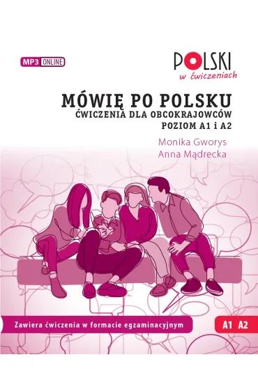 M�wi� po polsku �wiczenia dla obcokrajowc�w Poziom A1 i A2. - Anna  M�drecka, Monika  Gworys