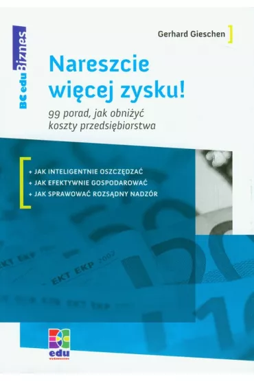 Nareszcie wi�cej zysku! 99 porad, jak obni�y�.. - Gerhard Gieschen