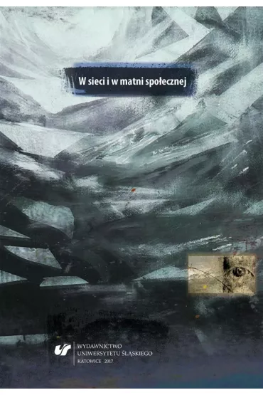 W sieci i w matni spo�ecznej - Ma�gorzata Suchacka, Marek S Szczepa�ski, Red Piotr  Skudrzyk
