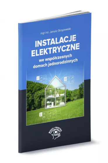 Instalacje elektryczne we wsp�czesnych domach jednorodzinnych - Janusz Strzy�ewski