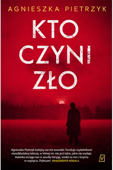 Kto czyni z�o - Agnieszka Pietrzyk