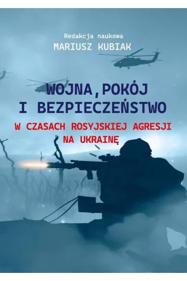 Wojna, pok�j i bezpiecze�stwo w czasach... - Mariusz  Kubiak