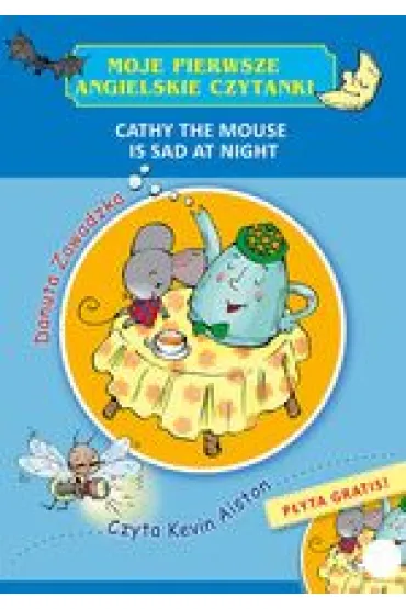 Moje pierwsze angielskie czytanki Cathy the Mouse is Sad at Night - Danuta Zawadzka