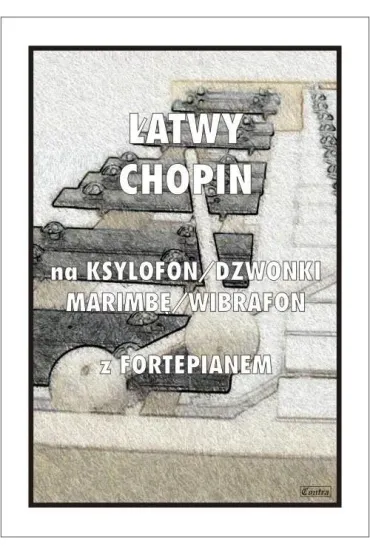 �atwy Chopin na ksylofon/dzwonki/marimb�/wibrafon z fortepianem - Tadeusz  Pawson
