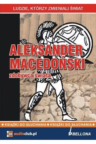 Audiobook Aleksander Macedo�ski - zdobywca �wiata mp3 - Jaros�aw Kaniewski