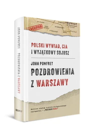 Pozdrowienia z Warszawy. Polski wywiad, CIA i wyj�tkowy sojusz - John Pomfret