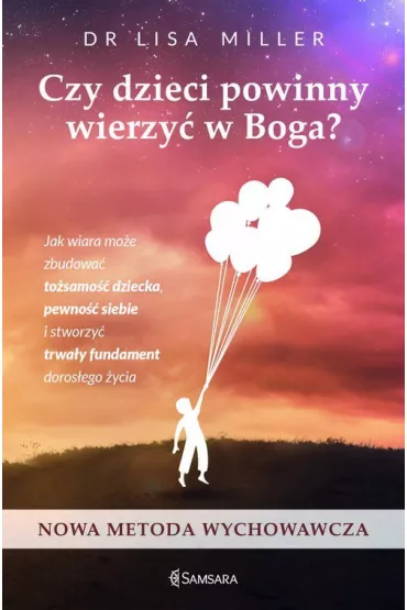 Czy dzieci powinny wierzy� w Boga? - Lisa Miller