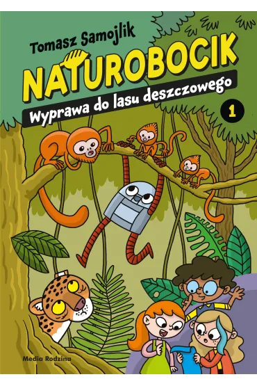 Naturobocik. Tom 1. Wyprawa do lasu deszczowego - Tomasz Samojlik
