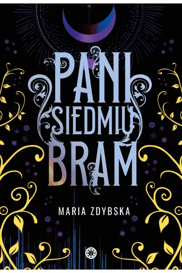 Pani Siedmiu Bram. Irkala. Tom 1 - Maria Zdybska