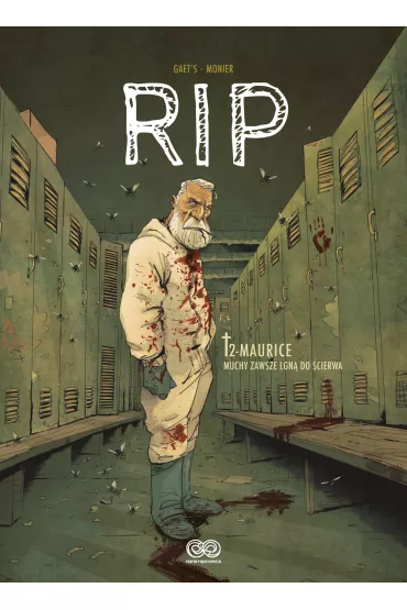 Maurice. Muchy zawsze lgn� do �cierwa. RIP. Tom 2 - Gaet`s, Julien Monier