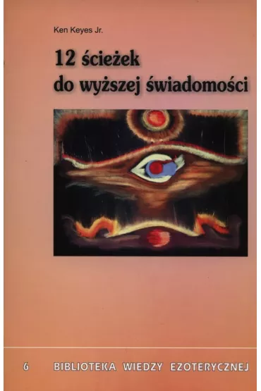 12 �cie�ek do wy�szej �wiadomo�ci - Ken Keyes Jr.