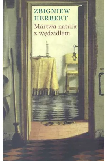 Martwa natura z w�dzid�em - Zbigniew Herbert