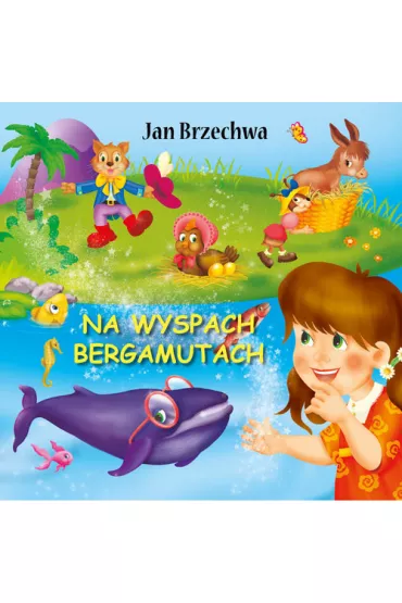 Klasyka wierszyka. Na wyspach Bergamutach - Jan Brzechwa