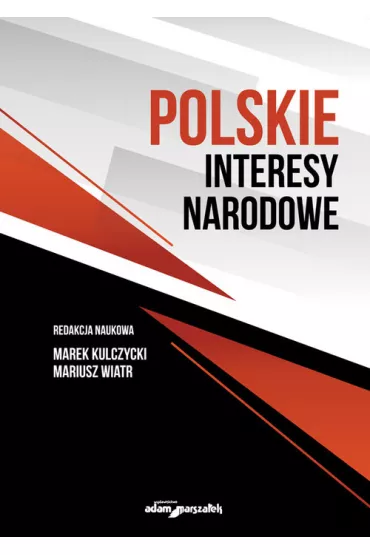 Polskie interesy narodowe - Marek Kulczycki, Mariusz Wiatr