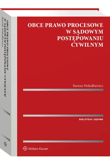Obce prawo procesowe w s�dowym post�powaniu cywilnym - Bartosz  Wo�odkiewicz
