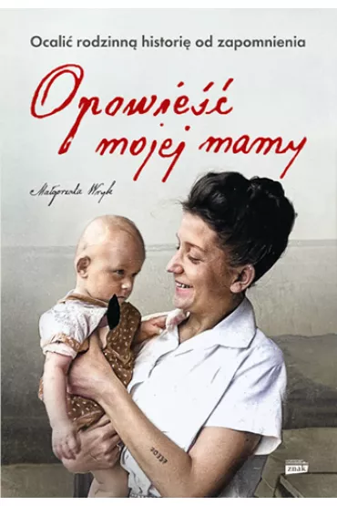 Opowie�� mojej mamy - Ma�gorzata  Wryk