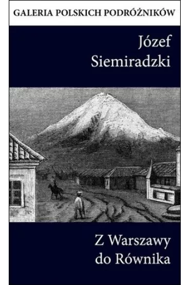 Z Warszawy do R�wnika - J�zef Siemiradzki